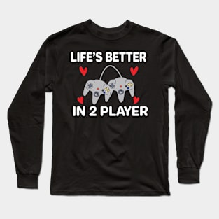 Gamer Lovers Life's Better In Two Player Valentine Gift Long Sleeve T-Shirt